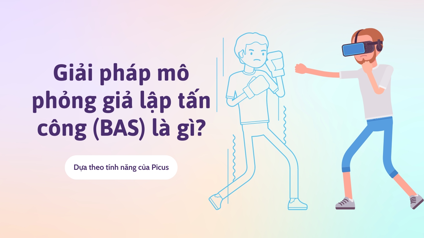 Giải pháp giả lập tấn công BAS Picus