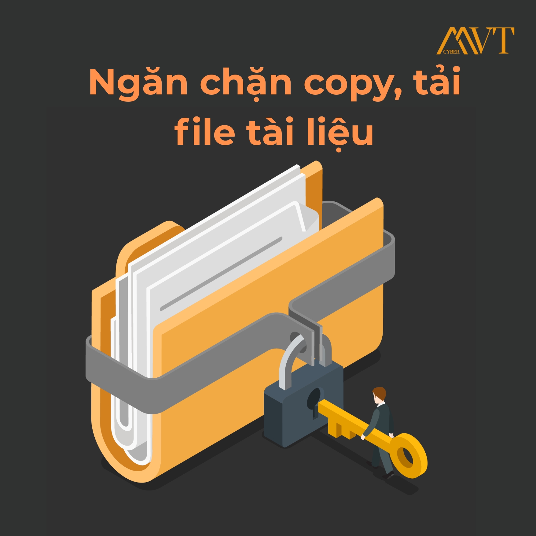 Ngăn chặn copy file, tải tài liệu lên mạng, chặn chụp màn hình tài liệu